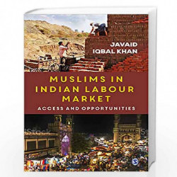 Muslims in Indian Labour Market: Access and Opportunities by Khan Javaid Iqbal Book-9789353286453