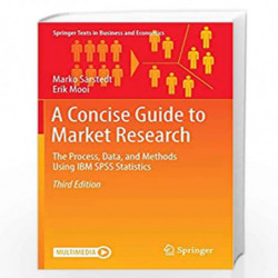 A Concise Guide to Market Research: The Process, Data, and Methods Using IBM SPSS Statistics (Springer Texts in Business and Eco