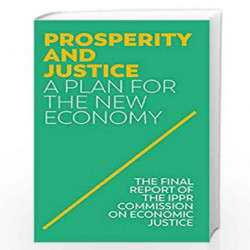 Prosperity and Justice: A Plan for the New Economy by Ippr Book-9781509534982
