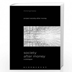 Society After Money: A Dialogue (Thinking Media) by Project Society After Money Book-9781501347375