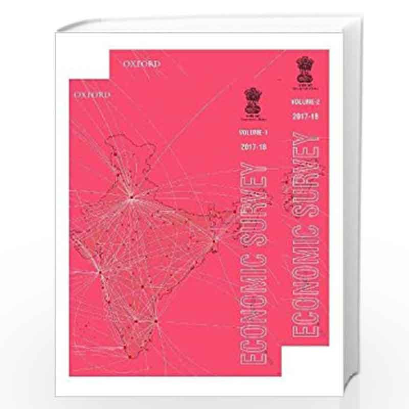 Economic Survey 2017-18 (Volume 1 and Volume 2) by Government of India The Ministry of Finance Book-9780199489398