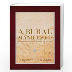 A Rural Manifesto: Realizing India s Future Through Her Villages by Feroze Varun Gandhi Book-9789353333096
