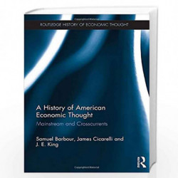 A History of American Economic Thought: Mainstream and Crosscurrents (The Routledge History of Economic Thought) by Samuel Barbo