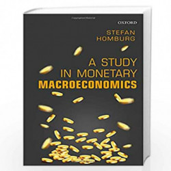 A Study in Monetary Macroeconomics by Stefan Homburg Book-9780198807537