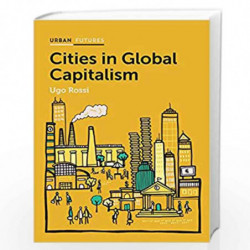 Cities in Global Capitalism (Urban Futures) by Ugo Rossi Book-9780745689678