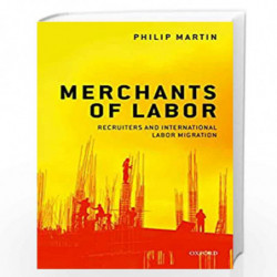 Merchants of Labor: Recruiters and International Labor Migration by Philip Martin Book-9780198808022