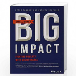 Small Money Big Impact: Fighting Poverty with Microfinance by Peter A. Fanconi