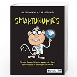 Smartonomics: Simple, Powerful Macroeconomic Tools for Success in an Uncertain World by Shlomo Maital Book-9789386062369