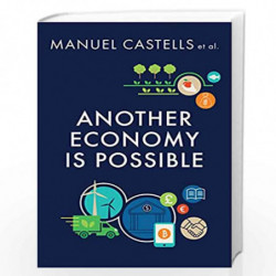 Another Economy is Possible: Culture and Economy in a Time of Crisis by Manuel Castells Book-9781509517213