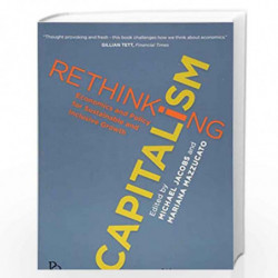 Rethinking Capitalism: Economics and Policy for Sustainable and Inclusive Growth (Political Quarterly Monograph Series) by Maria