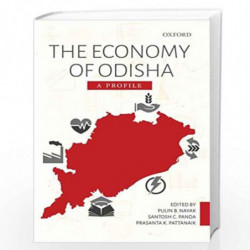 The Economy of Odisha: A Profile by Nayak P.B. S C Panda & P K Pattanaik