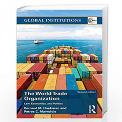 World Trade Organization (WTO): Law, Economics, and Politics (Global Institutions) by Bernard M. Hoekman