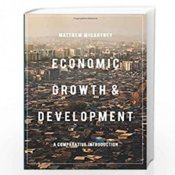 Economic Growth and Development: A Comparative Introduction by Matthew McCartney Book-9781137290298