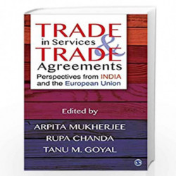 Trade in Services and Trade Agreements: Perspectives from India and the European Union by Arpita Mukherjee