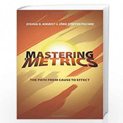 Mastering `Metrics   The Path from Cause to Effect by Joshua D. Angrist