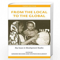 From the Local to the Global: Key Issues in Development Studies by Gerard McCann