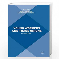 Young Workers and Trade Unions: A Global View by Andy Hodder