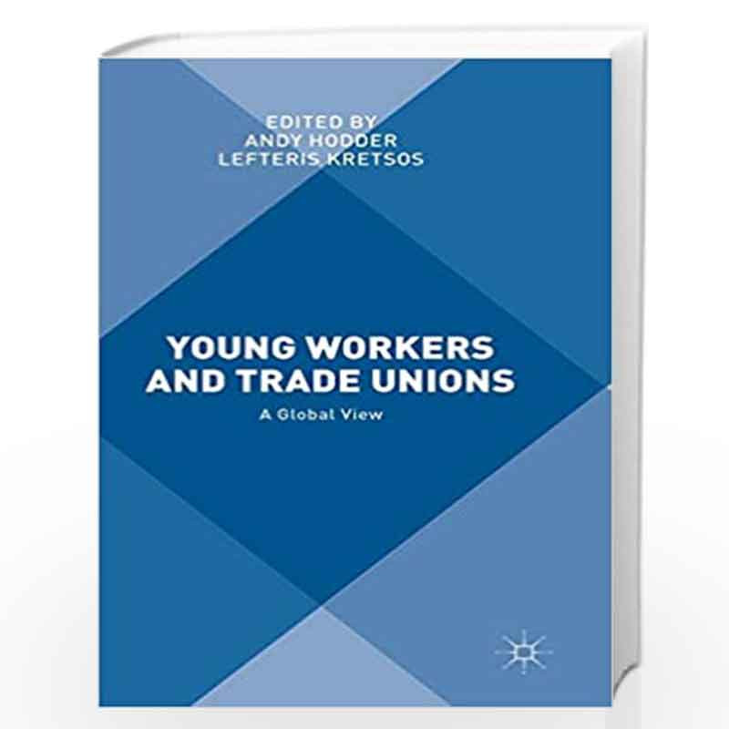Young Workers and Trade Unions: A Global View by Andy Hodder
