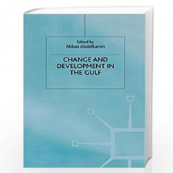 Change and Development in the Gulf by A. Abdelkarim Book-9781349409242