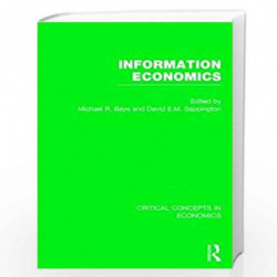 Information Economics (Critical Concepts in Economics) by David Sappington