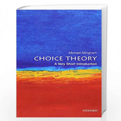 Choice Theory: A Very Short Introduction (Very Short Introductions) by Michael Allingham Book-9780192803030