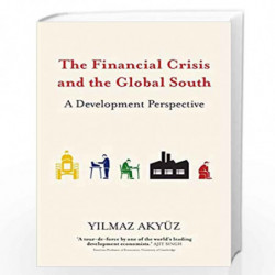 The Financial Crisis and the Global South: A Development Perspective by Yilmaz Akyuz Book-9780745333625