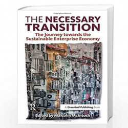 The Necessary Transition: The Journey towards the Sustainable Enterprise Economy by Malcolm McIntosh Book-9781906093891