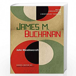 James M. Buchanan (Major Conservative and Libertarian Thinkers) by John Meadowcroft Book-9781441195753