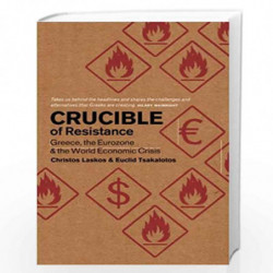 Crucible of Resistance: Greece, the Eurozone and the World Economic Crisis by Christos Laskos Book-9780745333809