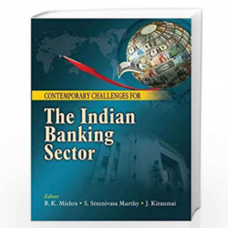 Contemporary Challenges for The Indian Banking Sector by R.K. Mishra