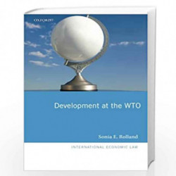 Development at the WTO (International Economic Law Series) by Sonia E. Rolland Book-9780199682270