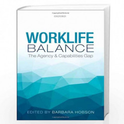 Worklife Balance: The Agency and Capabilities Gap by Hobson Book-9780199681136