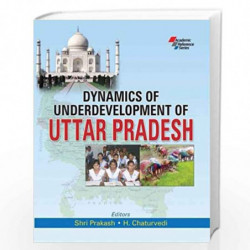 Dynamics of Underdevelopment of Uttar Pradesh by Shri Prakash Book-9789382563327