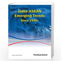 India-ASEAN Emerging Trends Since 1990s by Pardeep Kumar Book-9788126917372