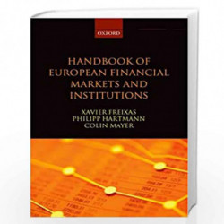 Handbook of European Financial Markets and Institutions (Oxford Handbooks) by Xavier Freixas