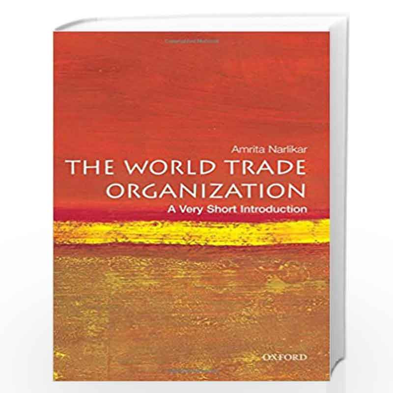 The World Trade Organization: A Very Short Introduction (Very Short Introductions) by Narlikar Amrita Book-9780192806086
