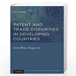 Patent and Trade Disparities in Developing Countries by Srividhya Ragavan Book-9780198089100