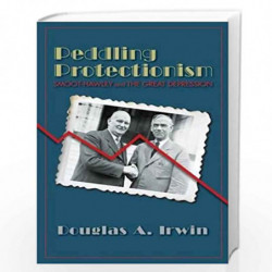 Peddling Protectionism   Smoot Hawley and the Great Depression by Douglas A. Irwin Book-9780691150321