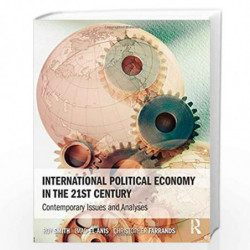 International Political Economy in the 21st Century: Contemporary Issues and Analyses by Roy Smith