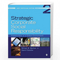 Strategic Corporate Social Responsibility: Stakeholders in a Global Environment by William B. Werther
