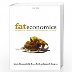 Fat Economics: Nutrition, Health, and Economic Policy by W. Bruce Traill