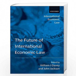 The Future of International Economic Law (International Economic Law Series) by John Jackson
