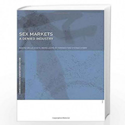 Sex Markets: A Denied Industry (Routledge IAFFE Advances in Feminist Economics) by Marina Della Giusta