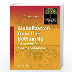 Globalization from the Bottom Up: A Blueprint for Modern Capitalism by A. Coskun Samli Book-9780387770970