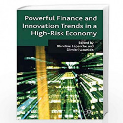 Powerful Finance and Innovation Trends in a High-Risk Economy by Blandine Laperche