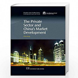 The Private Sector and China's Market Development (Chandos Asian Studies Series) by Zhikai Wang Book-9781843343998