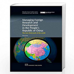 Managing Foreign Research and Development in the People's Republic of China: The New Think-Tank of the World (Chandos Asian Stud