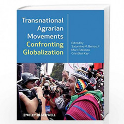 Transnational Agrarian Movements Confronting Globalization by Saturnino M. Borras Jr.