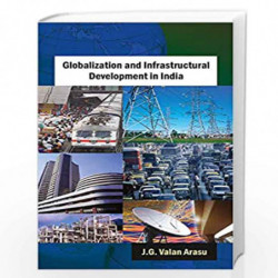 Globalization and Infrastructural Development in India by J.G. Valan Arasu Book-9788126909735
