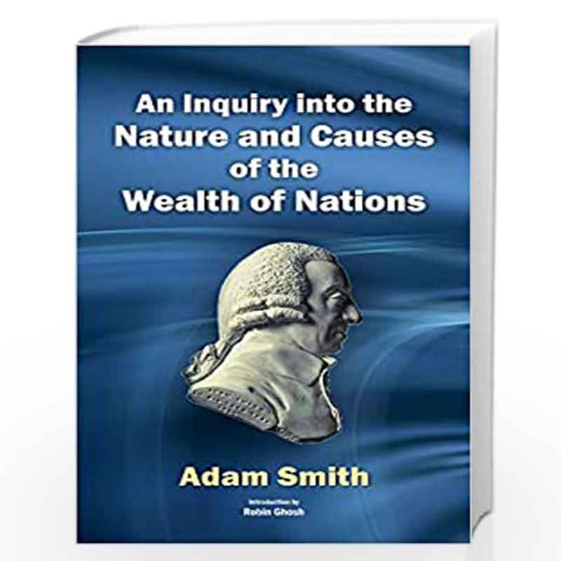 An Inquiry into the Nature and Causes of the Wealth of Nations VOL 2 by Adam Smith